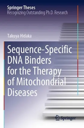 Hidaka |  Sequence-Specific DNA Binders for the Therapy of Mitochondrial Diseases | Buch |  Sack Fachmedien