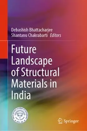 Bhattacharjee / Chakrabarti |  Future Landscape of Structural Materials in India | eBook | Sack Fachmedien