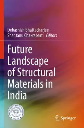 Chakrabarti / Bhattacharjee |  Future Landscape of Structural Materials in India | Buch |  Sack Fachmedien