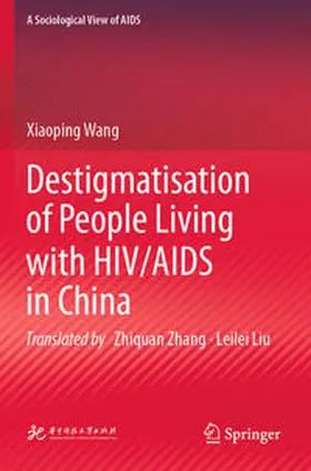 Wang |  Destigmatisation of People Living with HIV/AIDS in China | Buch |  Sack Fachmedien
