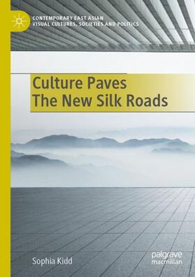 Kidd | Culture Paves The New Silk Roads | Buch | 978-981-1685-76-7 | sack.de