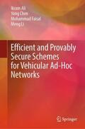 Ali / Li / Chen |  Efficient and Provably Secure Schemes for Vehicular Ad-Hoc Networks | Buch |  Sack Fachmedien