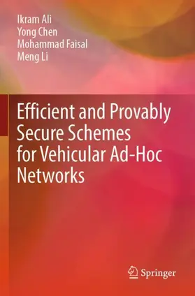 Ali / Li / Chen |  Efficient and Provably Secure Schemes for Vehicular Ad-Hoc Networks | Buch |  Sack Fachmedien