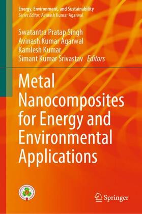 Singh / Srivastav / Agarwal |  Metal Nanocomposites for Energy and Environmental Applications | Buch |  Sack Fachmedien
