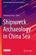 Song |  Shipwreck Archaeology in China Sea | Buch |  Sack Fachmedien