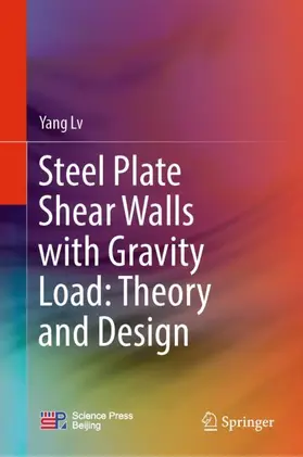 Lv |  Steel Plate Shear Walls with Gravity Load: Theory and Design | Buch |  Sack Fachmedien