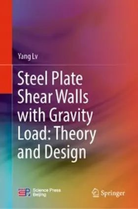 Lv | Steel Plate Shear Walls with Gravity Load: Theory and Design | E-Book | www.sack.de