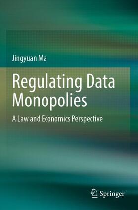 Ma |  Regulating Data Monopolies | Buch |  Sack Fachmedien
