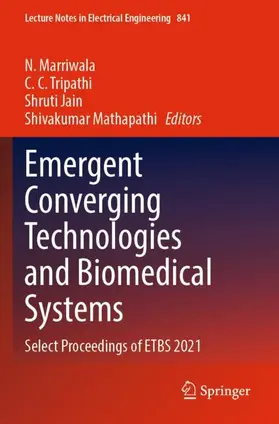 Marriwala / Mathapathi / Tripathi |  Emergent Converging Technologies and Biomedical Systems | Buch |  Sack Fachmedien