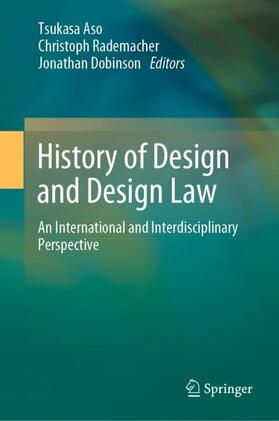 Aso / Dobinson / Rademacher | History of Design and Design Law | Buch | 978-981-1687-81-5 | sack.de