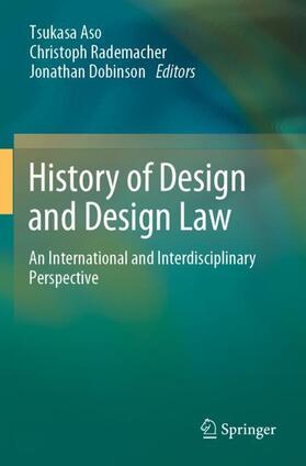 Aso / Dobinson / Rademacher | History of Design and Design Law | Buch | 978-981-1687-84-6 | sack.de
