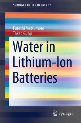 Gunji / Matsumoto | Water in Lithium-Ion Batteries | Buch | 978-981-1687-85-3 | sack.de