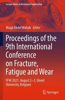 Abdel Wahab |  Proceedings of the 9th International Conference on Fracture, Fatigue and Wear | Buch |  Sack Fachmedien