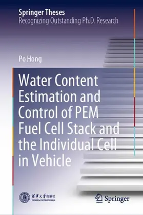 Hong |  Water Content Estimation and Control of PEM Fuel Cell Stack and the Individual Cell in Vehicle | Buch |  Sack Fachmedien