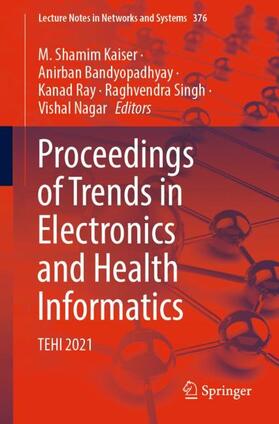 Kaiser / Bandyopadhyay / Nagar |  Proceedings of Trends in Electronics and Health Informatics | Buch |  Sack Fachmedien