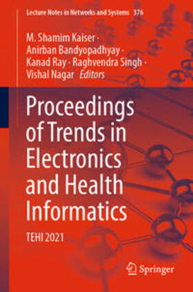 Kaiser / Bandyopadhyay / Ray |  Proceedings of Trends in Electronics and Health Informatics | eBook | Sack Fachmedien