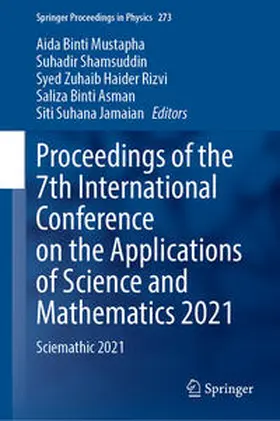 Mustapha / Shamsuddin / Zuhaib Haider Rizvi | Proceedings of the 7th International Conference on the Applications of Science and Mathematics 2021 | E-Book | sack.de