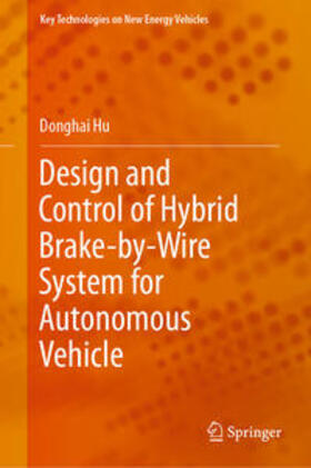 Hu |  Design and Control of Hybrid Brake-by-Wire System for Autonomous Vehicle | eBook | Sack Fachmedien