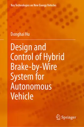 Hu |  Design and Control of Hybrid Brake-by-Wire System for Autonomous Vehicle | eBook | Sack Fachmedien