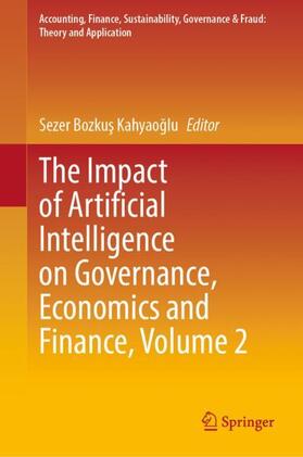 Bozkus Kahyaoglu / Bozkus Kahyaoglu | The Impact of Artificial Intelligence on Governance, Economics and Finance, Volume 2 | Buch | 978-981-1689-96-3 | sack.de