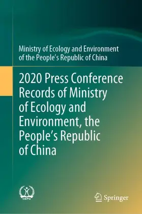 Ministry of Ecology and Environment / Ministry of Ecology and Environment of the People's Republic of China |  2020 Press Conference Records of Ministry of Ecology and Environment, the People's Republic of China | Buch |  Sack Fachmedien