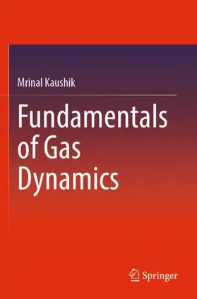 Kaushik |  Fundamentals of Gas Dynamics | Buch |  Sack Fachmedien