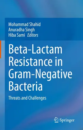 Shahid / Singh / Sami |  Beta-Lactam Resistance in Gram-Negative Bacteria | eBook | Sack Fachmedien