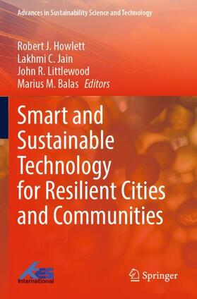Howlett / Balas / Jain |  Smart and Sustainable Technology for Resilient Cities and Communities | Buch |  Sack Fachmedien