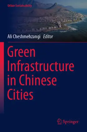 Cheshmehzangi |  Green Infrastructure in Chinese Cities | Buch |  Sack Fachmedien