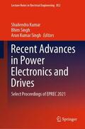 Kumar / Singh |  Recent Advances in Power Electronics and Drives | Buch |  Sack Fachmedien