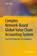 Xing |  Complex Network-Based Global Value Chain Accounting System | Buch |  Sack Fachmedien