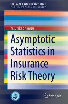 Shimizu |  Asymptotic Statistics in Insurance Risk Theory | Buch |  Sack Fachmedien