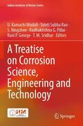 Kamachi Mudali / Subba Rao / Sridhar |  A Treatise on Corrosion Science, Engineering and Technology | Buch |  Sack Fachmedien