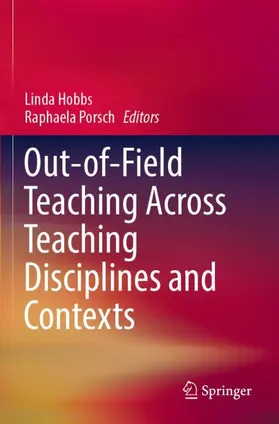 Porsch / Hobbs |  Out-of-Field Teaching Across Teaching Disciplines and Contexts | Buch |  Sack Fachmedien
