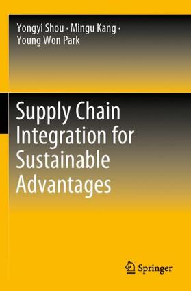 Shou / Park / Kang | Supply Chain Integration for Sustainable Advantages | Buch | 978-981-1693-34-2 | sack.de