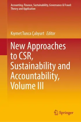 Çaliyurt / Çaliyurt |  New Approaches to CSR, Sustainability and Accountability, Volume III | Buch |  Sack Fachmedien