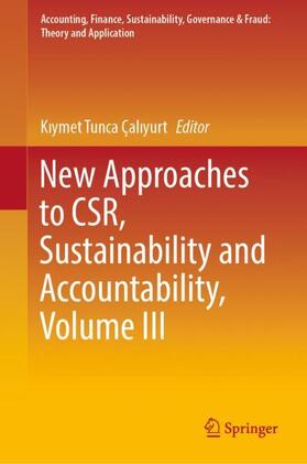Çaliyurt / Çaliyurt | New Approaches to CSR, Sustainability and Accountability, Volume III | Buch | 978-981-1693-63-2 | sack.de