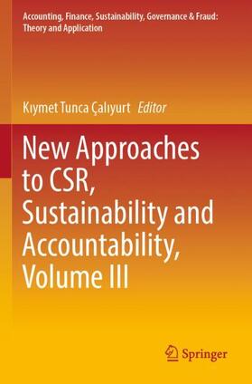Çaliyurt / Çaliyurt | New Approaches to CSR, Sustainability and Accountability, Volume III | Buch | 978-981-1693-66-3 | sack.de