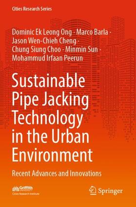 Ong / Barla / Peerun | Sustainable Pipe Jacking Technology in the Urban Environment | Buch | 978-981-1693-74-8 | sack.de