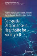 Garg / Tripathi / Kappas |  Geospatial Data Science in Healthcare for Society 5.0 | eBook | Sack Fachmedien