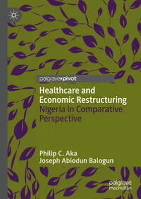 Balogun / Aka |  Healthcare and Economic Restructuring | Buch |  Sack Fachmedien