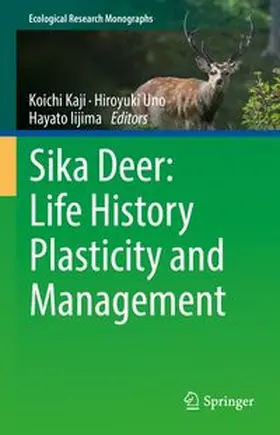 Kaji / Uno / Iijima | Sika Deer: Life History Plasticity and Management | E-Book | www.sack.de