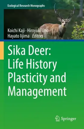 Kaji / Uno / Iijima | Sika Deer: Life History Plasticity and Management | Buch | 978-981-16-9556-8 | www.sack.de