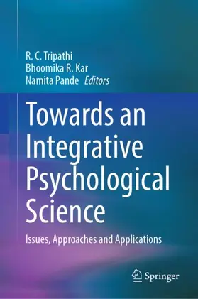 Tripathi / Pande / Kar | Towards an Integrative Psychological Science | Buch | 978-981-16-9564-3 | sack.de