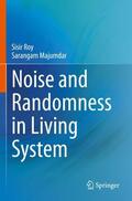 Majumdar / Roy |  Noise and Randomness in Living System | Buch |  Sack Fachmedien