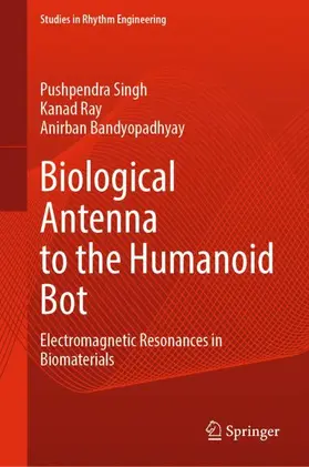 Singh / Bandyopadhyay / Ray |  Biological Antenna to the Humanoid Bot | Buch |  Sack Fachmedien