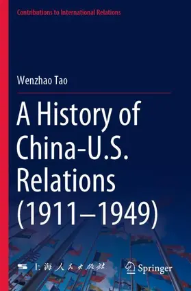 Tao |  A History of China-U.S. Relations (1911-1949) | Buch |  Sack Fachmedien