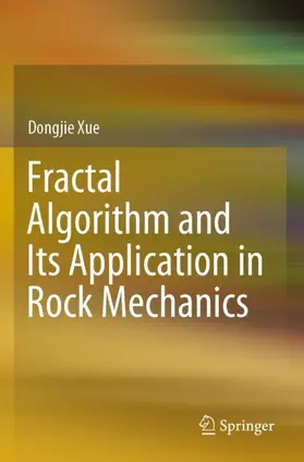 Xue |  Fractal Algorithm and Its Application in Rock Mechanics | Buch |  Sack Fachmedien