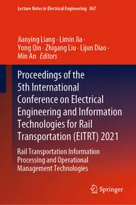 Liang / Jia / Qin |  Proceedings of the 5th International Conference on Electrical Engineering and Information Technologies for Rail Transportation (EITRT) 2021 | eBook | Sack Fachmedien
