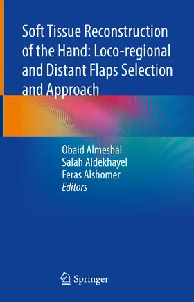 Almeshal / Aldekhayel / Alshomer | Soft Tissue Reconstruction of the Hand: Loco-regional and Distant Flaps Selection and Approach | E-Book | www.sack.de